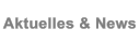 Aktuelles & News