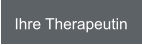 Ihre Therapeutin