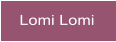 Lomi Lomi