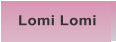 Lomi Lomi