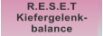 R.E.S.E.T Kiefergelenk- balance